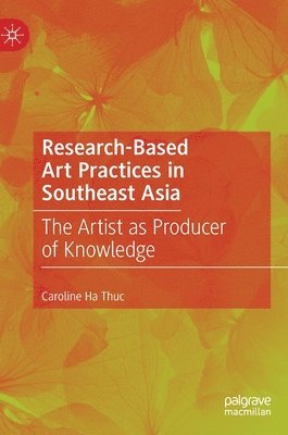 bokomslag Research-Based Art Practices in Southeast Asia