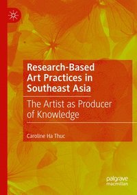 bokomslag Research-Based Art Practices in Southeast Asia