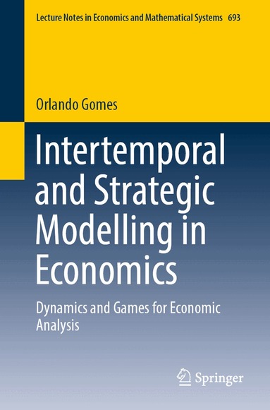 Orlando Gomes - Intertemporal and Strategic Modelling in Economics, Häftad