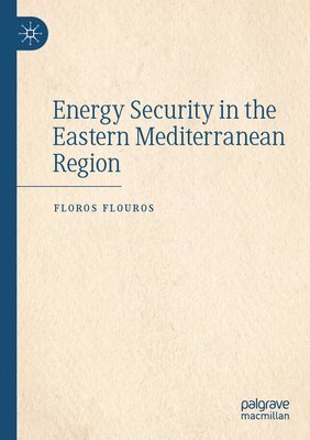 Energy Security in the Eastern Mediterranean Region 1