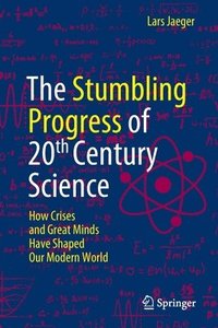 bokomslag The Stumbling Progress of 20th Century Science