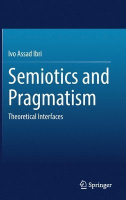 bokomslag Semiotics and Pragmatism