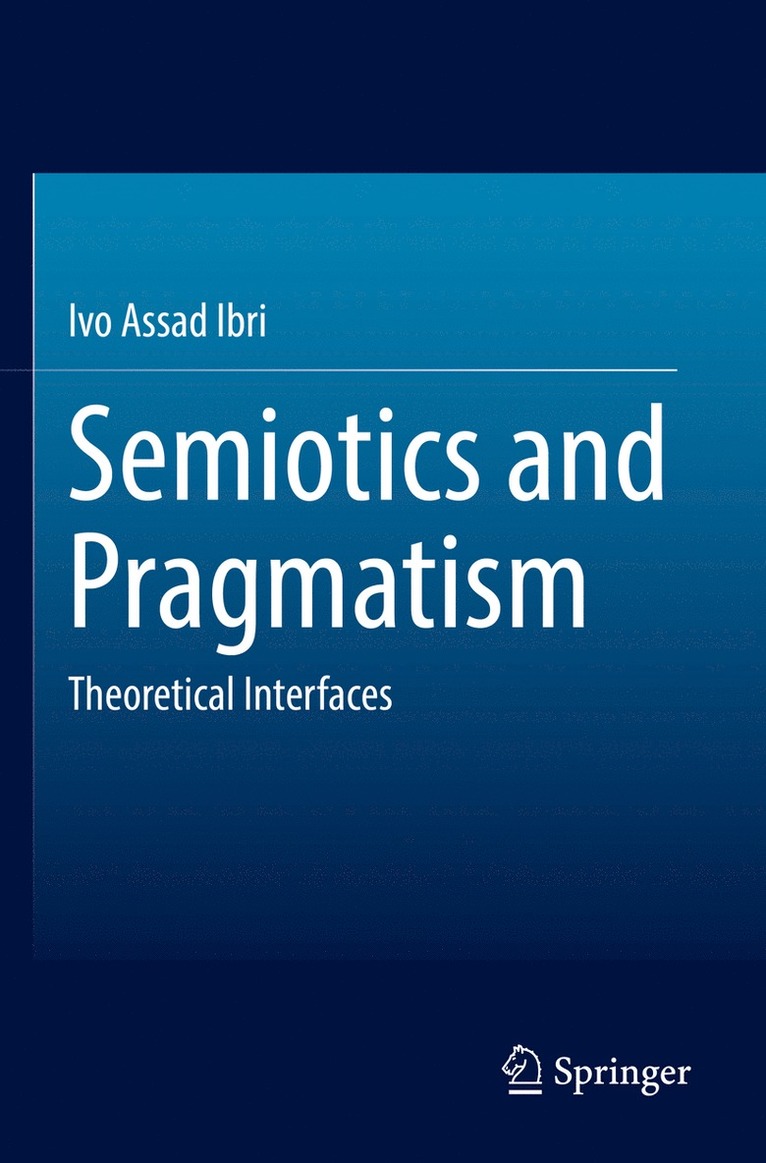 Ivo Assad Ibri - Semiotics and Pragmatism, Häftad