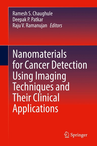 Ramesh S. Chaughule, Deepak P. Patkar, Raju V. Ramanujan - Nanomaterials for Cancer Detection Using Imaging Techniques and Their Clinical Applications, Inbunden