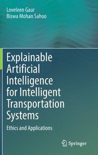 bokomslag Explainable Artificial Intelligence for Intelligent Transportation Systems
