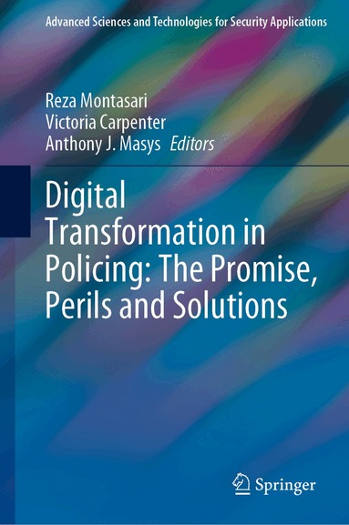Reza Montasari, Victoria Carpenter, Anthony J. Masys - Digital Transformation in Policing: The Promise, Perils and Solutions, Inbunden