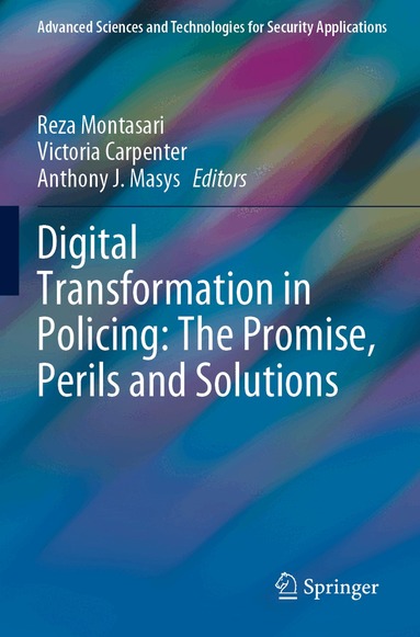 Reza Montasari, Victoria Carpenter, Anthony J. Masys - Digital Transformation in Policing: The Promise, Perils and Solutions, Häftad