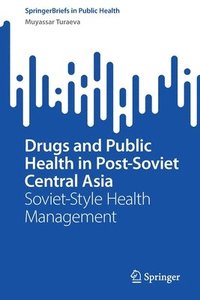 bokomslag Drugs and Public Health in Post-Soviet Central Asia