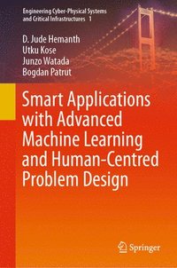 bokomslag Smart Applications with Advanced Machine Learning and Human-Centred Problem Design