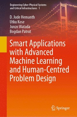 bokomslag Smart Applications with Advanced Machine Learning and Human-Centred Problem Design