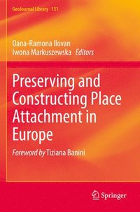 bokomslag Preserving and Constructing Place Attachment in Europe