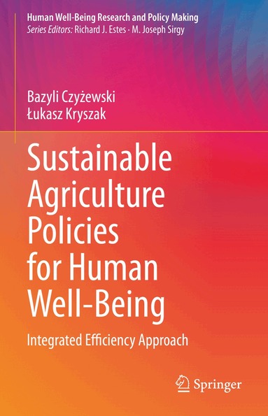 Bazyli Czyżewski, Łukasz Kryszak - Sustainable Agriculture Policies for Human Well-Being, Inbunden