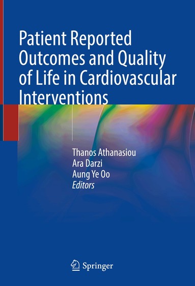 Thanos Athanasiou, Ara Darzi, Aung Ye Oo - Patient Reported Outcomes and Quality of Life in Cardiovascular Interventions, Inbunden