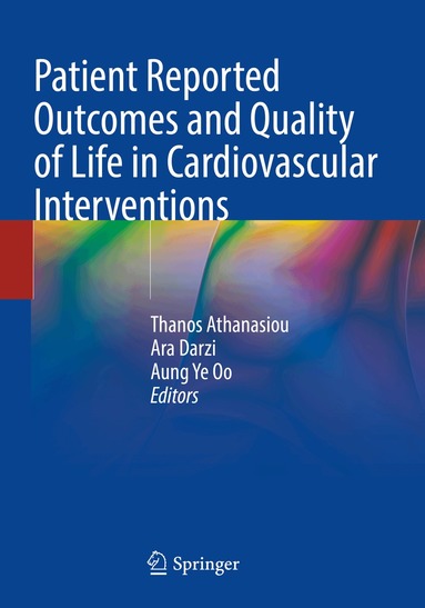 Thanos Athanasiou, Ara Darzi, Aung Ye Oo - Patient Reported Outcomes and Quality of Life in Cardiovascular Interventions, Häftad