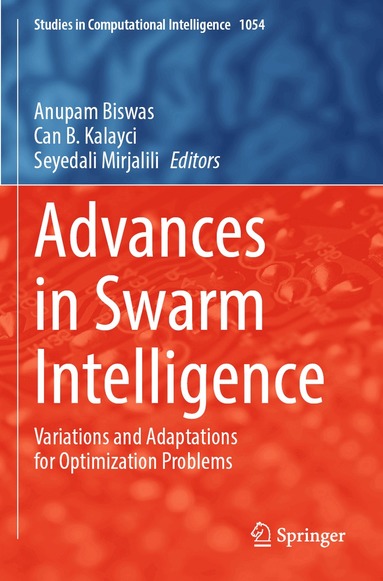 Anupam Biswas, Can B. Kalayci, Seyedali Mirjalili - Advances in Swarm Intelligence, Häftad