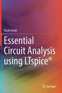 bokomslag Essential Circuit Analysis using LTspice¿