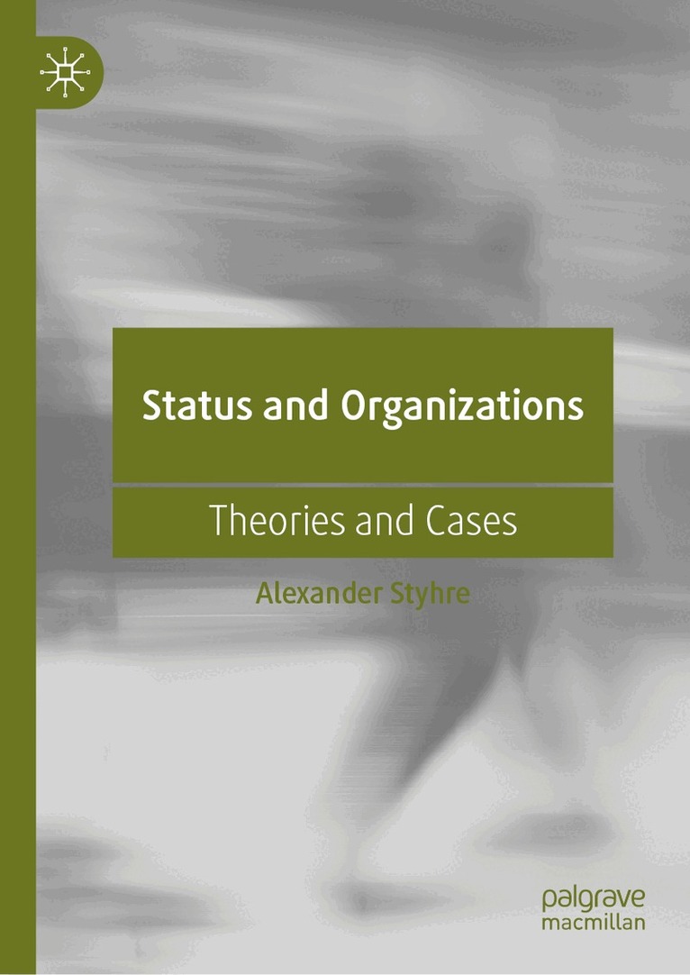 Alexander Styhre - Status and Organizations, Inbunden