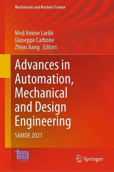 Med Amine Laribi, Giuseppe Carbone, Zhiyu Jiang - Advances in Automation, Mechanical and Design Engineering, Inbunden