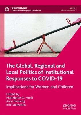 Madeleine O. Hosli, Amy Blessing, Irini Iacovidou - Global, Regional and Local Politics of Institutional Responses to COVID-19, Häftad