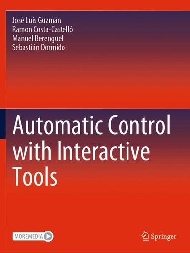 José Luis Guzmán, Ramon Costa-Castelló, Manuel Berenguel, Sebastián Dormido - Automatic Control with Interactive Tools, Häftad