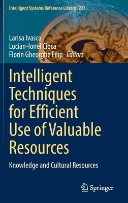Intelligent Techniques for Efficient Use of Valuable Resources 1