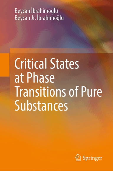 Beycan İbrahimoğlu, Beycan Jr. İbrahimoğlu - Critical States at Phase Transitions of Pure Substances, Inbunden