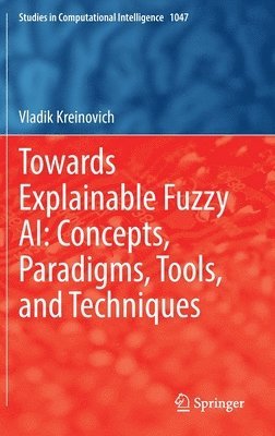 Towards Explainable Fuzzy AI: Concepts, Paradigms, Tools, and Techniques 1