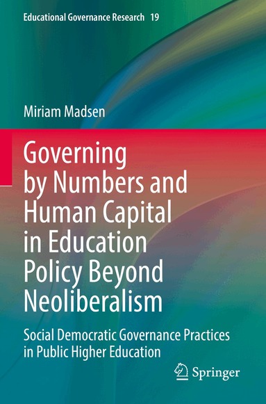 Miriam Madsen - Governing by Numbers and Human Capital in Education Policy Beyond Neoliberalism, Häftad
