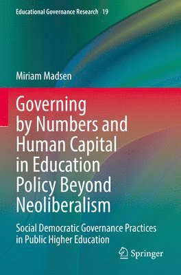 Governing by Numbers and Human Capital in Education Policy Beyond Neoliberalism 1