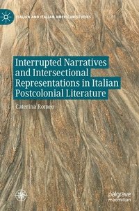 bokomslag Interrupted Narratives and Intersectional Representations in Italian Postcolonial Literature