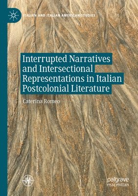 Interrupted Narratives and Intersectional Representations in Italian Postcolonial Literature 1