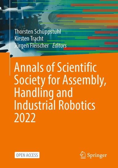 Thorsten Schüppstuhl, Kirsten Tracht, Jürgen Fleischer - Annals of Scientific Society for Assembly, Handling and Industrial Robotics 2022, Häftad