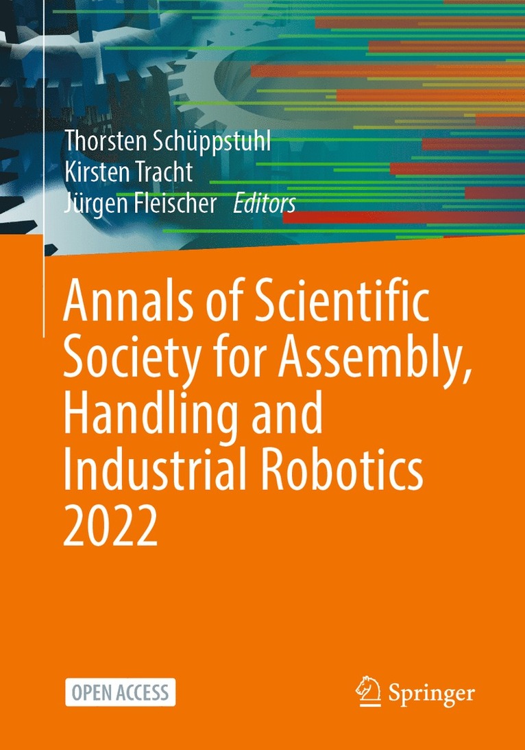 Thorsten Schüppstuhl, Kirsten Tracht, Jürgen Fleischer, Thorsten Schuppstuhl, Jurgen Fleischer - Annals of Scientific Society for Assembly, Handling and Industrial Robotics 2022, Häftad