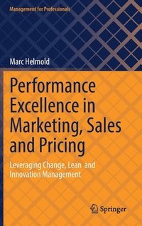 bokomslag Performance Excellence in Marketing, Sales and Pricing