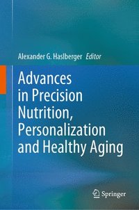 bokomslag Advances in Precision Nutrition, Personalization and Healthy Aging