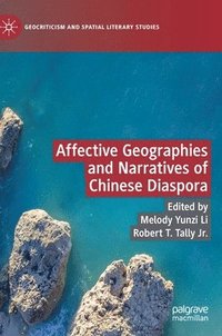 bokomslag Affective Geographies and Narratives of Chinese Diaspora