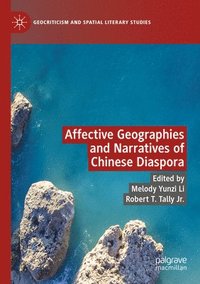 bokomslag Affective Geographies and Narratives of Chinese Diaspora