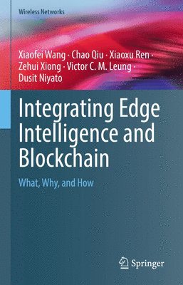 bokomslag Integrating Edge Intelligence and Blockchain