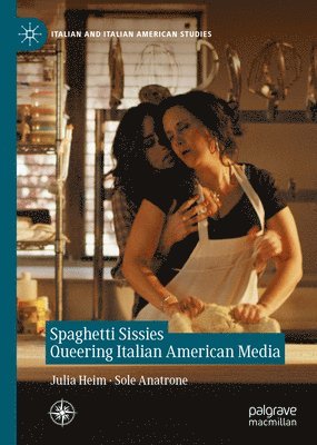 Spaghetti Sissies Queering Italian American Media 1