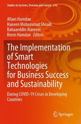 Allam Hamdan, Haneen Mohammad Shoaib, Bahaaeddin Alareeni, Reem Hamdan - Implementation of Smart Technologies for Business Success and Sustainability, Häftad