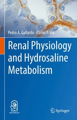 Pedro A. Gallardo, Carlos P. Vio - Renal Physiology and Hydrosaline Metabolism, Inbunden