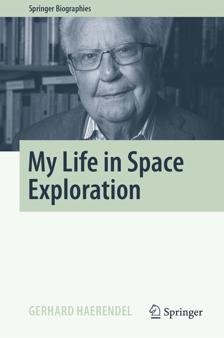 Gerhard Haerendel - My Life in Space Exploration, Inbunden