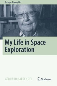bokomslag My Life in Space Exploration