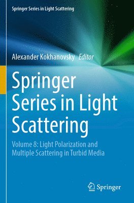 Alexander Kokhanovsky - Springer Series in Light Scattering, Häftad