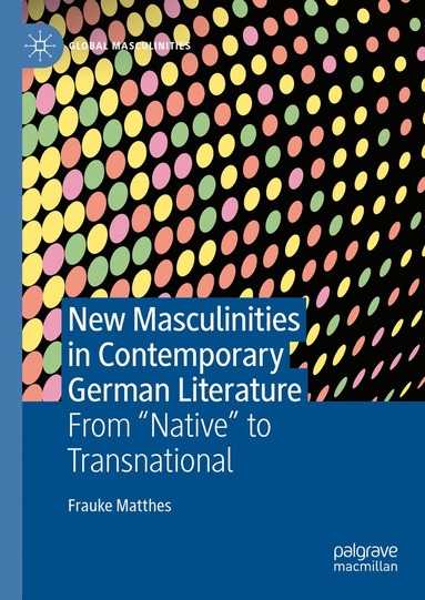 bokomslag New Masculinities in Contemporary German Literature