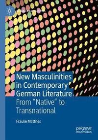 bokomslag New Masculinities in Contemporary German Literature