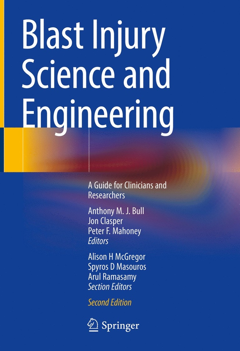Anthony M. J. Bull, Jon Clasper, Peter F. Mahoney - Blast Injury Science and Engineering, Inbunden