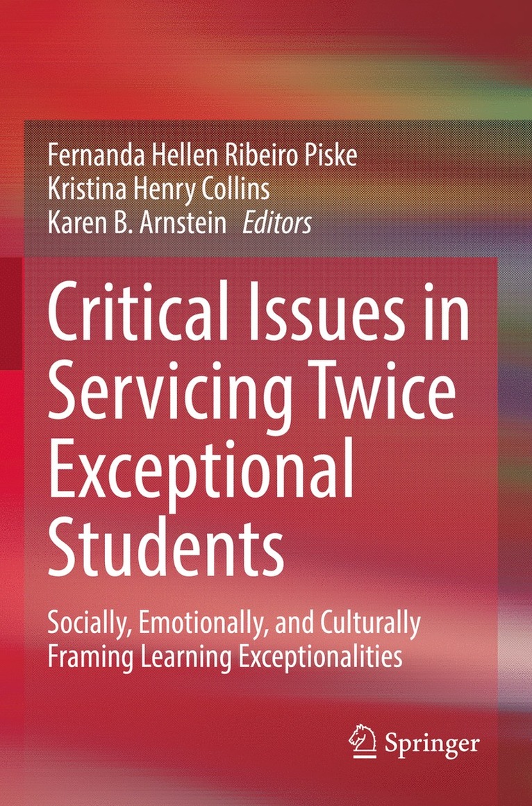 Fernanda Hellen Ribeiro Piske, Kristina Henry Collins, Karen B. Arnstein - Critical Issues in Servicing Twice Exceptional Students, Häftad