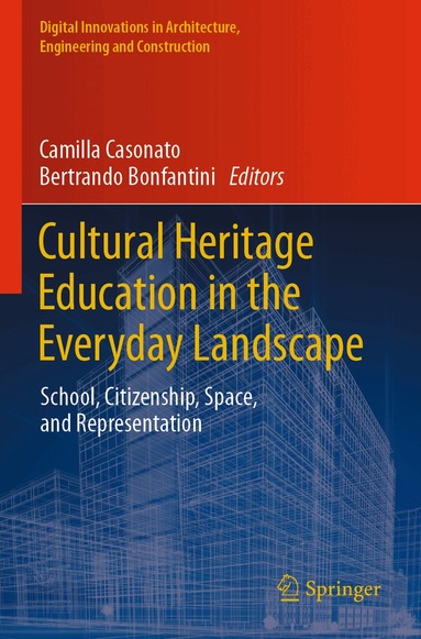 Camilla Casonato, Bertrando Bonfantini - Cultural Heritage Education in the Everyday Landscape, Häftad