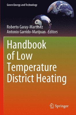 Roberto Garay-Martinez, Antonio Garrido-Marijuan - Handbook of Low Temperature District Heating, Häftad